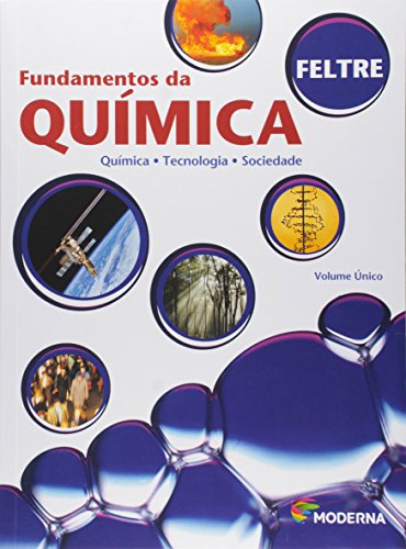 Fundamentos da Química. Química, Tecnologia e Sociedade - Volume Único