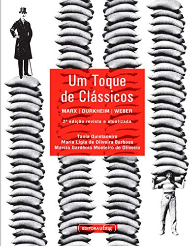 Um Toque de Clássicos: Marx, Durkheim, Weber